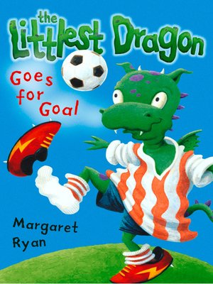 cover image of Littlest Dragon Goes for Goal